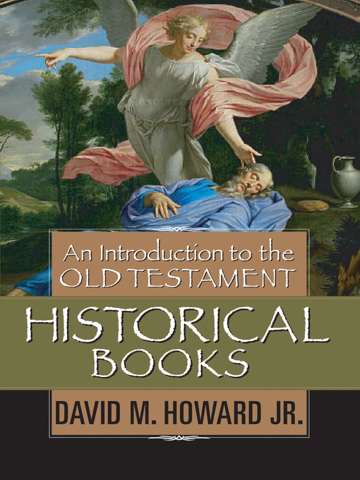 Title details for An Introduction to the Old Testament Historical Books by David M. Howard Jr. - Available